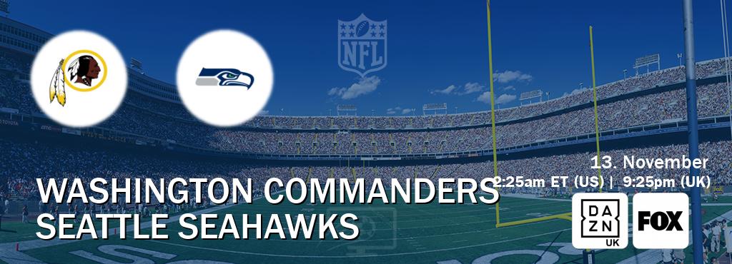 You can watch game live between Washington Commanders and Seattle Seahawks on DAZN UK(UK) and FOX(US).