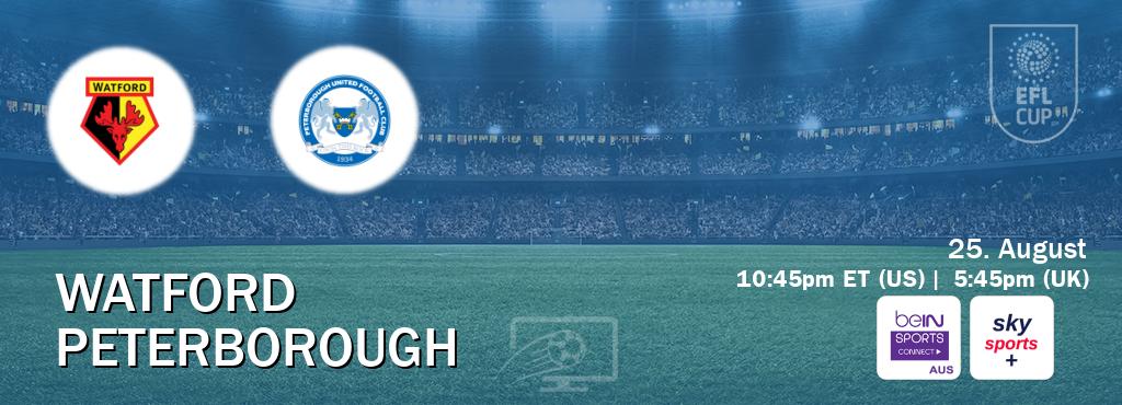You can watch game live between Watford and Peterborough on beIN Sports Connect(AU) and Sky Sports+(UK).