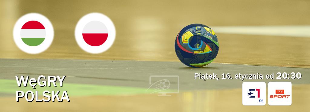 Gra między Węgry i Polska transmisja na żywo w Eurosport i TVP Sport (piątek, 16. stycznia od  20:30).