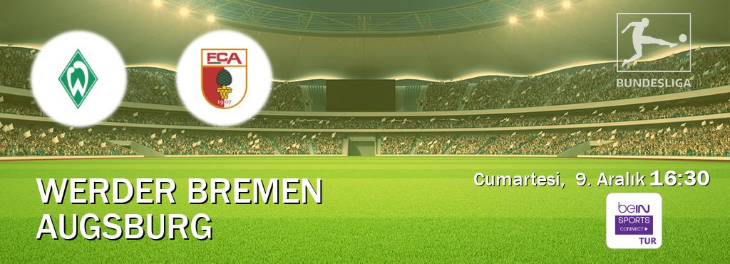 Karşılaşma Werder Bremen - Augsburg Bein Sports Connect'den canlı yayınlanacak (Cumartesi,  9. Aralık  16:30).
