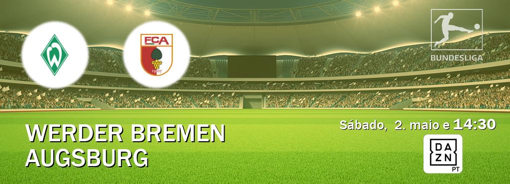 Jogo entre Werder Bremen e Augsburg tem emissão DAZN (sábado,  2. maio e  14:30).