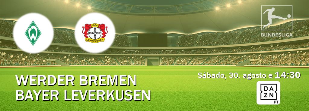 Jogo entre Werder Bremen e Bayer Leverkusen tem emissão DAZN (sábado, 30. agosto e  14:30).