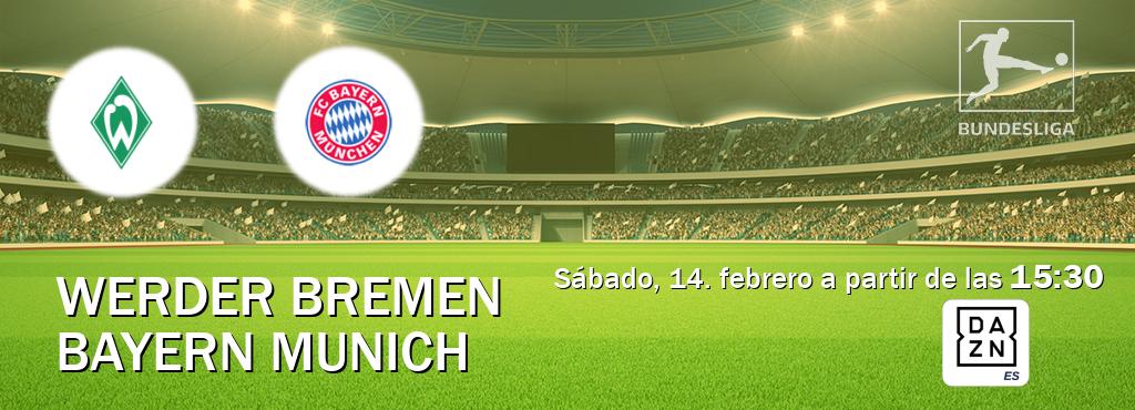 El partido entre Werder Bremen y Bayern Munich será retransmitido por DAZN España (sábado, 14. febrero a partir de las  15:30).