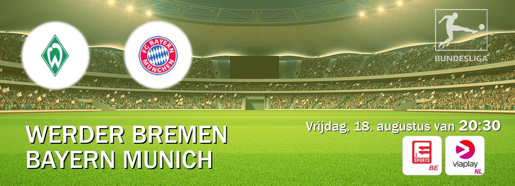 Wedstrijd tussen Werder Bremen en Bayern Munich live op tv bij Eleven Sports 1, Viaplay Nederland (vrijdag, 18. augustus van  20:30).