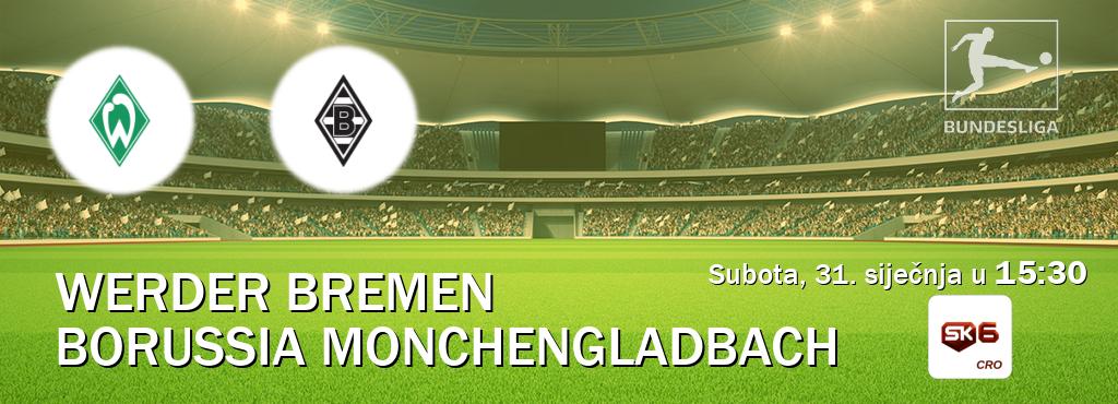 Izravni prijenos utakmice Werder Bremen i Borussia Monchengladbach pratite uživo na Sportklub 6 (subota, 31. siječnja u  15:30).