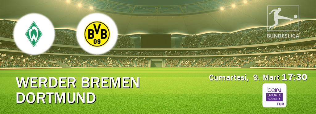 Karşılaşma Werder Bremen - Dortmund Bein Sports Connect'den canlı yayınlanacak (Cumartesi,  9. Mart  17:30).