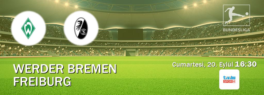 Karşılaşma Werder Bremen - Freiburg Tivibu Spor 4'den canlı yayınlanacak (Cumartesi, 20. Eylül  16:30).