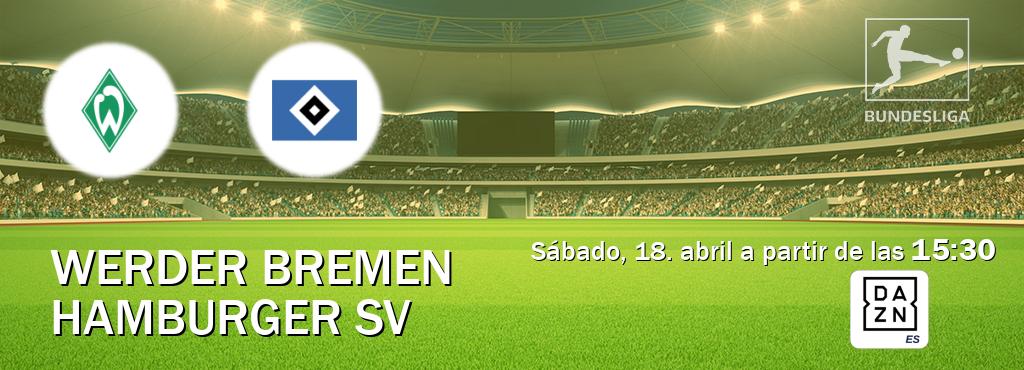El partido entre Werder Bremen y Hamburger SV será retransmitido por DAZN España (sábado, 18. abril a partir de las  15:30).