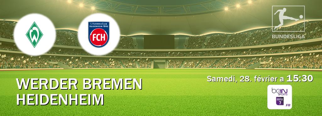 Match entre Werder Bremen et Heidenheim en direct à la beIN Sports 7 Max (samedi, 28. février a  15:30).