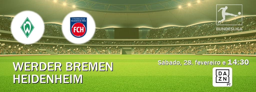 Jogo entre Werder Bremen e Heidenheim tem emissão DAZN (sábado, 28. fevereiro e  14:30).