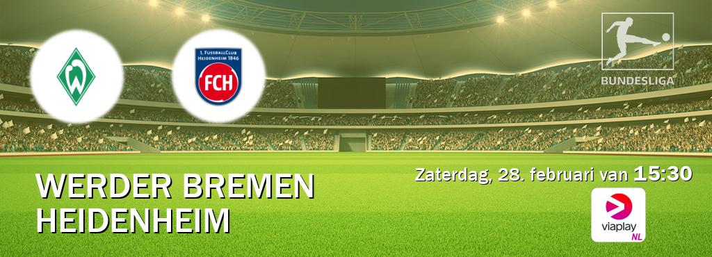 Wedstrijd tussen Werder Bremen en Heidenheim live op tv bij Viaplay Nederland (zaterdag, 28. februari van  15:30).