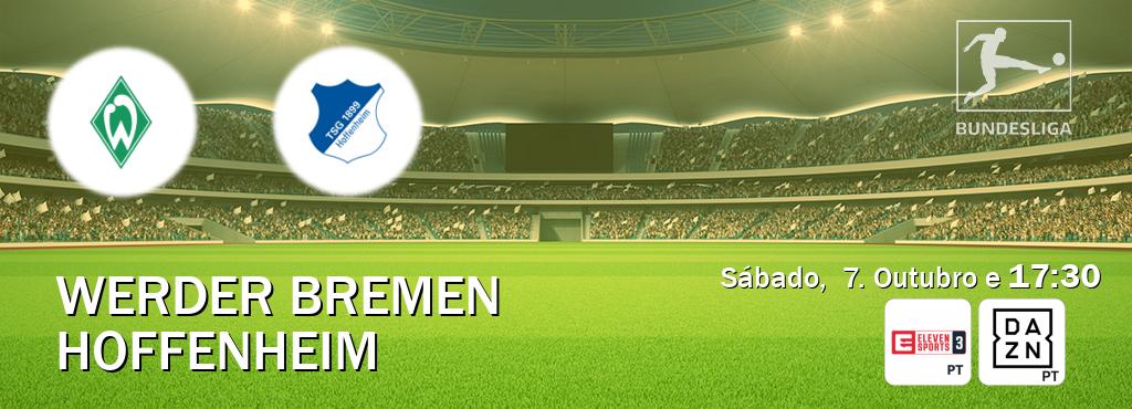 Jogo entre Werder Bremen e Hoffenheim tem emissão Eleven Sports 3, DAZN (Sábado,  7. Outubro e  17:30).