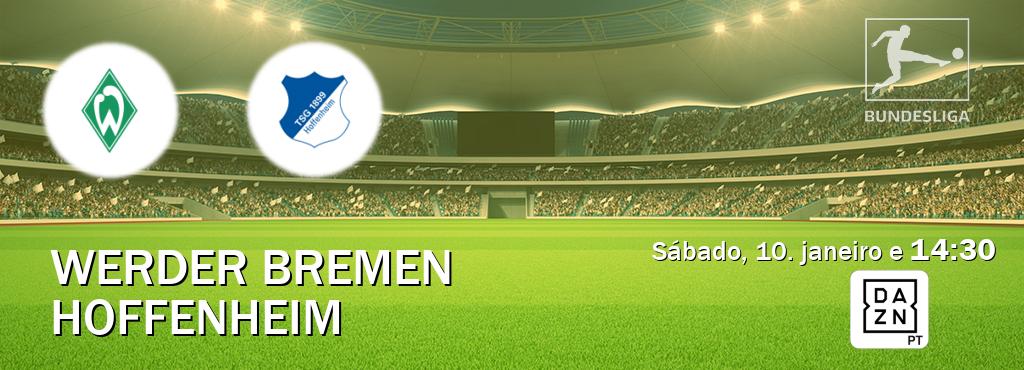 Jogo entre Werder Bremen e Hoffenheim tem emissão DAZN (sábado, 10. janeiro e  14:30).