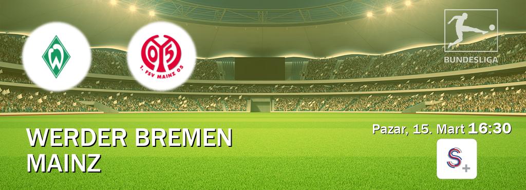 Karşılaşma Werder Bremen - Mainz S Sport +'den canlı yayınlanacak (Pazar, 15. Mart 16:30). Karşılaşma Werder Bremen - Mainz S Sport +'den canlı yayınlanacak (Pazar, 15. Mart 16:30).