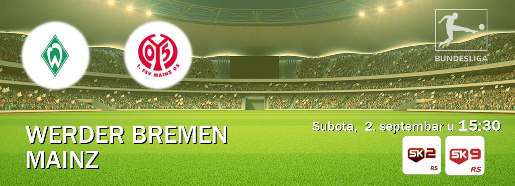Izravni prijenos utakmice Werder Bremen i Mainz pratite uživo na Sportklub 2 i Sportklub 9 (subota,  2. septembar u  15:30).