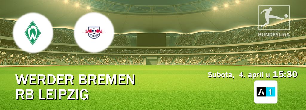 Izravni prijenos utakmice Werder Bremen i RB Leipzig pratite uživo na Arena Sport 1 (subota,  4. april u  15:30).