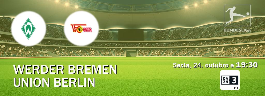 Jogo entre Werder Bremen e Union Berlin tem emissão DAZN Eleven 3 (sexta, 24. outubro e  19:30).