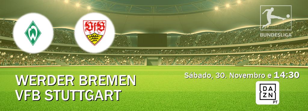 Jogo entre Werder Bremen e VfB Stuttgart tem emissão DAZN (Sábado, 30. Novembro e  14:30).