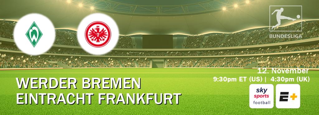 You can watch game live between Werder Bremen and Eintracht Frankfurt on Sky Sports Football(UK) and ESPN+(US).