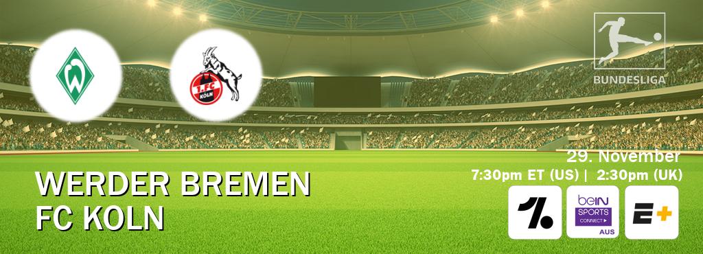 You can watch game live between Werder Bremen and FC Koln on OneFootball, beIN Sports Connect(AU), ESPN+(US). You can watch game live between Werder Bremen and FC Koln on OneFootball, beIN Sports Connect(AU), ESPN+(US).