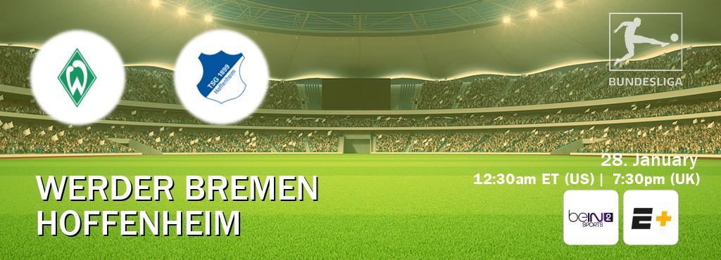 You can watch game live between Werder Bremen and Hoffenheim on beIN SPORTS 2(AU) and ESPN+(US). You can watch game live between Werder Bremen and Hoffenheim on beIN SPORTS 2(AU) and ESPN+(US).