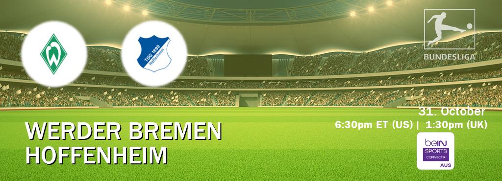 You can watch game live between Werder Bremen and Hoffenheim on beIN Sports Connect(AU). You can watch game live between Werder Bremen and Hoffenheim on beIN Sports Connect(AU).
