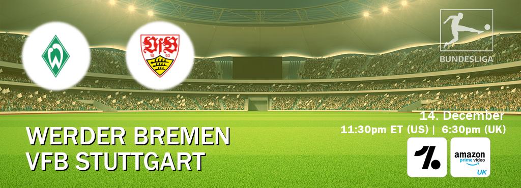 You can watch game live between Werder Bremen and VfB Stuttgart on OneFootball and Amazon Prime Video UK(UK).