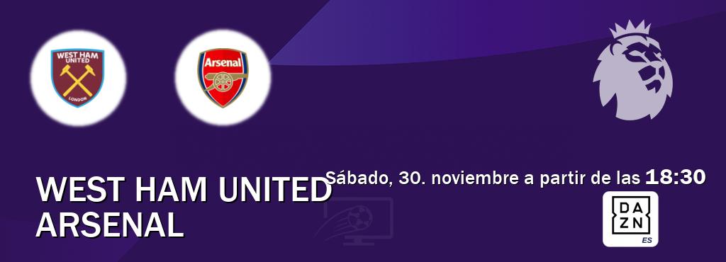 El partido entre West Ham United y Arsenal será retransmitido por DAZN España (sábado, 30. noviembre a partir de las  18:30).