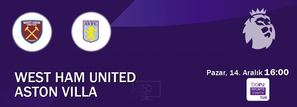 Karşılaşma West Ham United - Aston Villa Bein Sports Connect'den canlı yayınlanacak (Pazar, 14. Aralık 16:00). Karşılaşma West Ham United - Aston Villa Bein Sports Connect'den canlı yayınlanacak (Pazar, 14. Aralık 16:00).