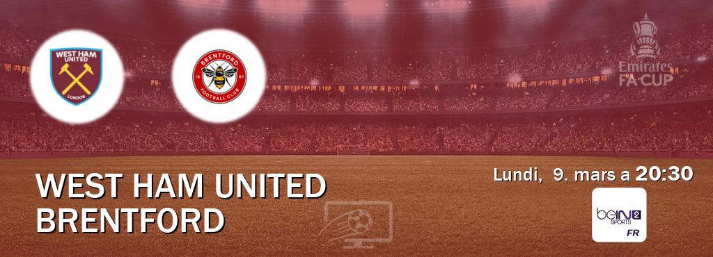 Match entre West Ham United et Brentford en direct à la beIN Sports 2 (lundi, 9. mars a 20:30). Match entre West Ham United et Brentford en direct à la beIN Sports 2 (lundi, 9. mars a 20:30).