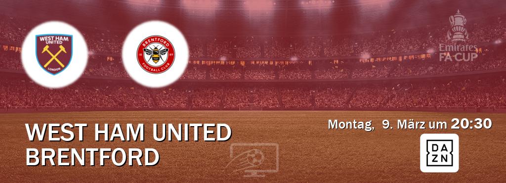 Das Spiel zwischen West Ham United und Brentford wird am Montag,  9. März um  20:30, live vom DAZN übertragen.