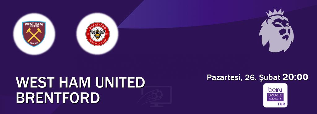 Karşılaşma West Ham United - Brentford Bein Sports Connect'den canlı yayınlanacak (Pazartesi, 26. Şubat  20:00).
