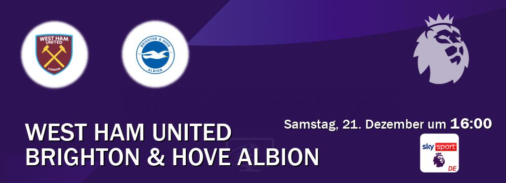 Das Spiel zwischen West Ham United und Brighton & Hove Albion wird am Samstag, 21. Dezember um  16:00, live vom Sky Sport Premier League übertragen.