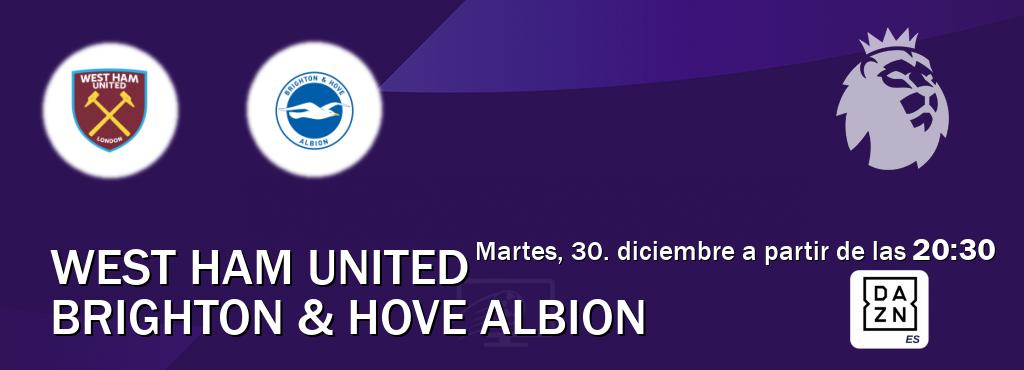 El partido entre West Ham United y Brighton & Hove Albion será retransmitido por DAZN España (martes, 30. diciembre a partir de las  20:30).