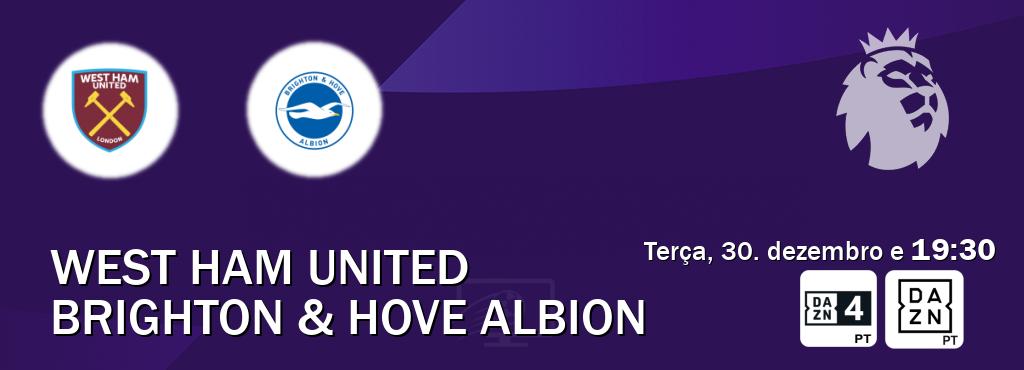 Jogo entre West Ham United e Brighton & Hove Albion tem emissão DAZN Eleven 4, DAZN (terça, 30. dezembro e  19:30).