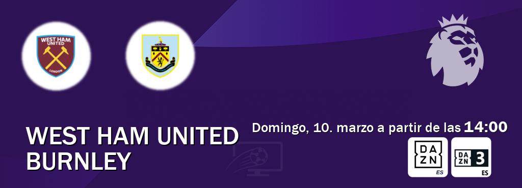 El partido entre West Ham United y Burnley será retransmitido por DAZN España y DAZN 3 (domingo, 10. marzo a partir de las  14:00).