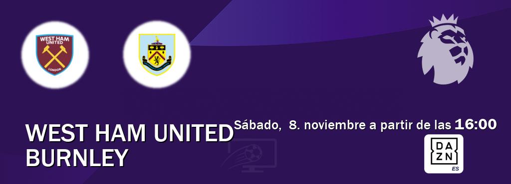 El partido entre West Ham United y Burnley será retransmitido por DAZN España (sábado, 8. noviembre a partir de las 16:00). El partido entre West Ham United y Burnley será retransmitido por DAZN España (sábado, 8. noviembre a partir de las 16:00).