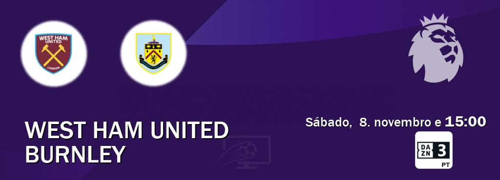 Jogo entre West Ham United e Burnley tem emissão DAZN Eleven 3 (sábado,  8. novembro e  15:00).