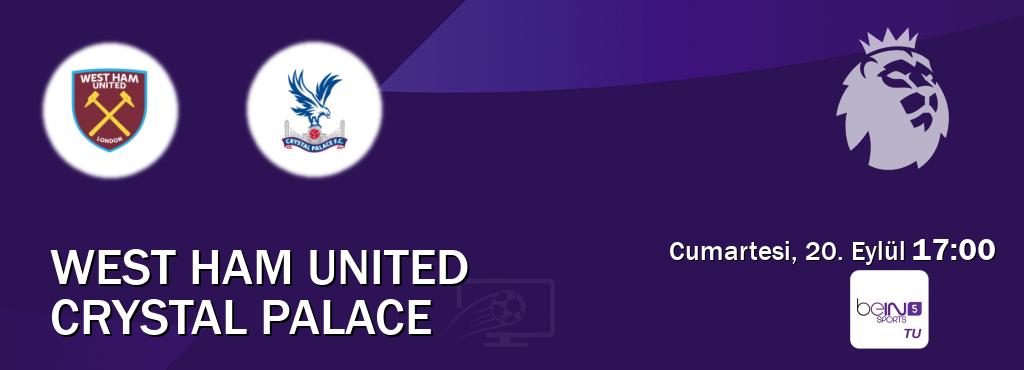 Karşılaşma West Ham United - Crystal Palace beIN SPORTS 5'den canlı yayınlanacak (Cumartesi, 20. Eylül  17:00).