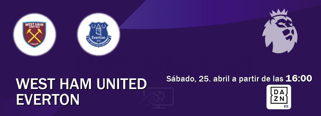 El partido entre West Ham United y Everton será retransmitido por DAZN España (sábado, 25. abril a partir de las  16:00).