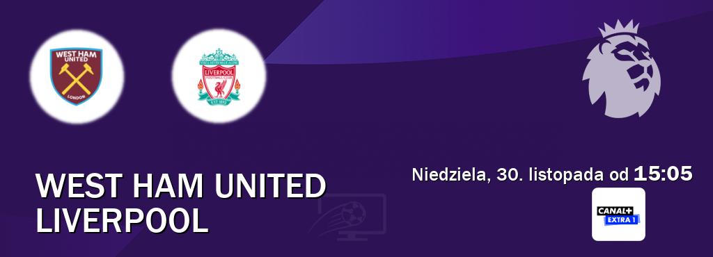 Gra między West Ham United i Liverpool transmisja na żywo w Canal+ Extra 1 (niedziela, 30. listopada od  15:05).