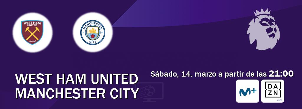 El partido entre West Ham United y Manchester City será retransmitido por Movistar Liga de Campeones  y DAZN España (sábado, 14. marzo a partir de las  21:00).