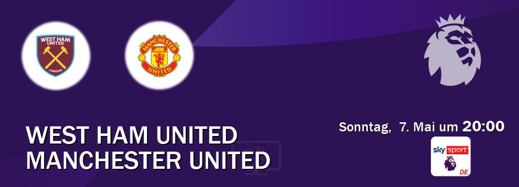 Das Spiel zwischen West Ham United und Manchester United wird am Sonntag,  7. Mai um  20:00, live vom Sky Sport Premier League übertragen.