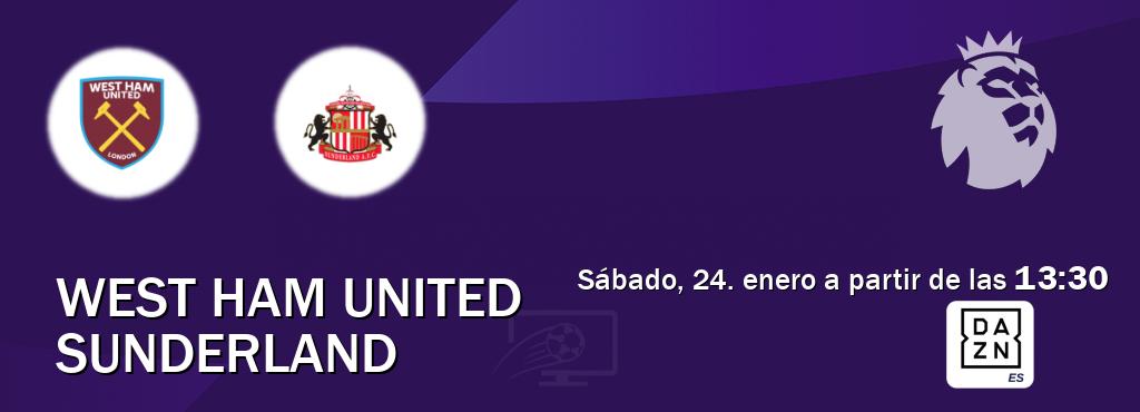 El partido entre West Ham United y Sunderland será retransmitido por DAZN España (sábado, 24. enero a partir de las  13:30).