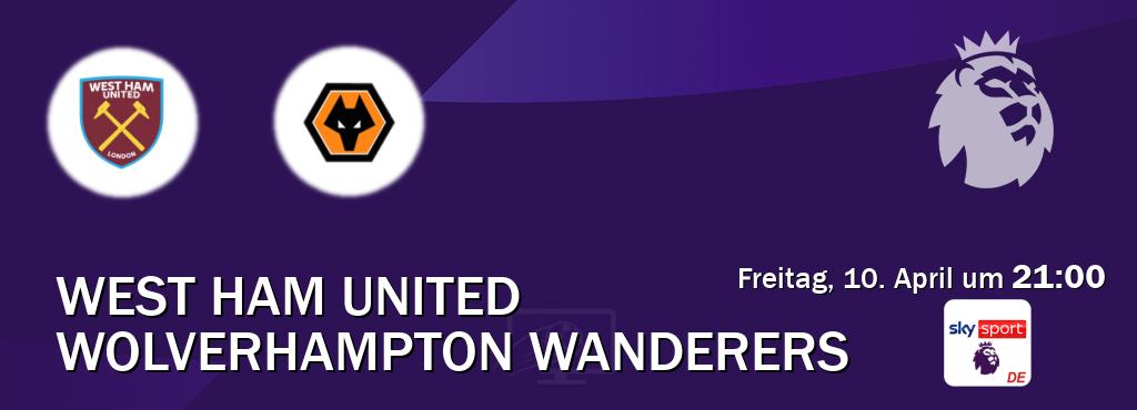 Das Spiel zwischen West Ham United und Wolverhampton Wanderers wird am Freitag, 10. April um  21:00, live vom Sky Sport Premier League übertragen.