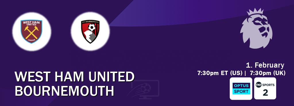 You can watch game live between West Ham United and Bournemouth on Optus sport(AU) and TNT Sports 2(UK).