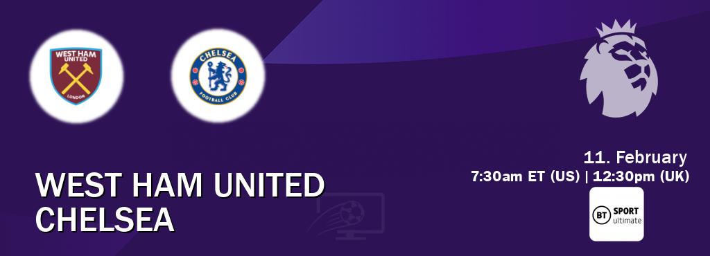 You can watch game live between West Ham United and Chelsea on BT Sport Ultimate.