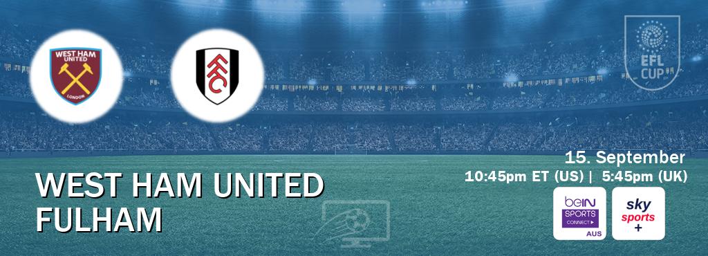 You can watch game live between West Ham United and Fulham on beIN Sports Connect(AU) and Sky Sports+(UK).