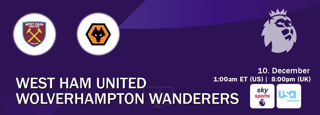 You can watch game live between West Ham United and Wolverhampton Wanderers on Sky Sports Premier League(UK) and USA Network(US).