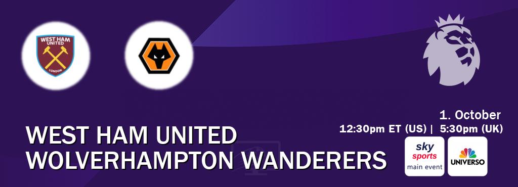 You can watch game live between West Ham United and Wolverhampton Wanderers on Sky Sports Main Event and UNIVERSO.